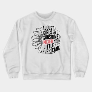 August Girls Are Sunshine Mixed With A Little Hurricane Crewneck Sweatshirt